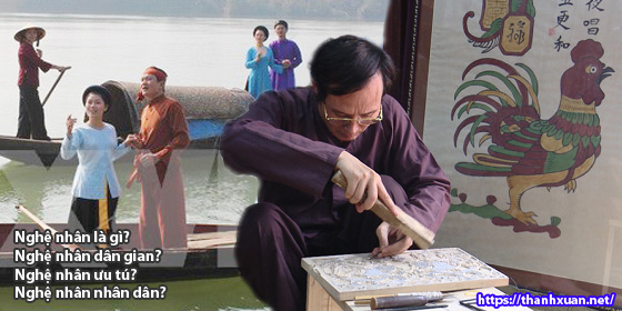 Nghệ nhân là gì? Nghệ nhân dân gian, Nghệ nhân ưu tú, Nghệ nhân nhân dân?